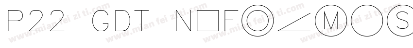 P22 GDT NoFrames Reg字体转换